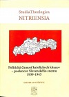 Politická činnosť katolíckych kňazov - poslancov Slovenského snemu 1939-1945
