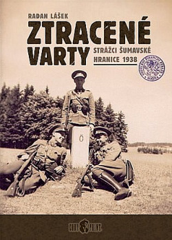 Ztracené varty: Strážci šumavské hranice 1938 obálka knihy