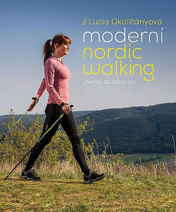Moderní nordic walking - Jdeme za zdravím