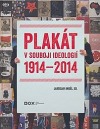 Plakát v souboji ideologií 1914-2014