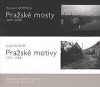 Pražské mosty 2007-2008. Pražské motivy 1971-1988.