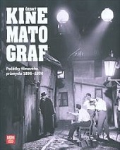 Český kinematograf: počátky filmového průmyslu 1896-1930
