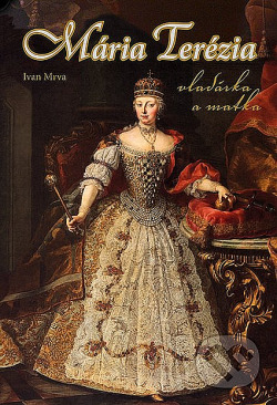 Mária Terézia - Vladárka a matka