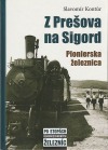 Z Prešova na Sigord - Pionierska železnica
