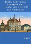 Příběhy města Turnova nad Jizerou I. (od založení města do roku 1620)