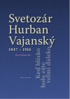 Svetozár Hurban Vajanský (1847 - 1916): Keď blízko bolo ešte veľmi ďaleko...