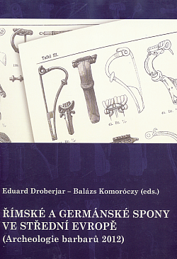 Římské a germánské spony ve střední Evropě (Archeologie barbarů 2012)
