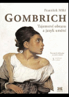Gombrich – Tajemství obrazu a jazyk umění