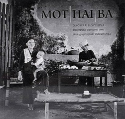 Mot, hai, ba: Fotografie z Vietnamu 1961 / Photographs from Vietnam 1961