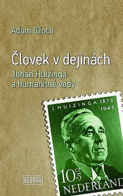 Človek v dejinách: Johan Huizinga a humanitné vedy