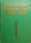 Statistický lexikon obcí ČSSR 1982 - Díl 1