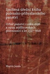 Smíšená úřední kniha polensko-přibyslavského panství: Urbář panství z roku 1636 a opisy zejdlicovských písemností z let 1597–1618.