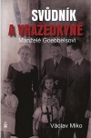 Manželé Goebbelsovi - Svůdník a vražedkyně