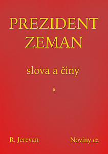Prezident Zeman: slova a činy