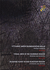 Výtvarné umění Olomouckého kraje. Kresba a grafika 1900-2015