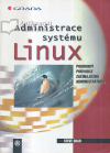 Administrace systému Linux - Jak porozumět svému počítači