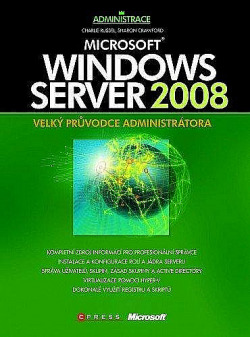 Microsoft Windows Server 2008 - Velký průvodce administrátora