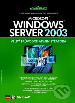 Microsoft Windows Server 2003 - Velký průvodce administrátora