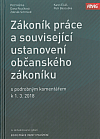 Zákoník práce a související ustanovení nového občanského zákoníku s podrobným komentářem k 1. 3. 2018