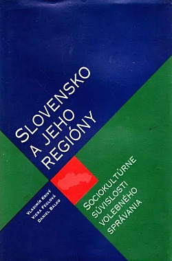 Slovensko a jeho regióny - sociokultúrne súvislosti volebného správania