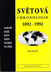 Světová chronologie 1892-1992 aneb Kde, kdy, kdo, komu vládl