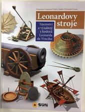 Leonardovy stroje: Tajemství a vynálezy z kodexů Leonarda da Vinciho