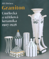 Graniton : umělecká a užitková keramika 1907-1928