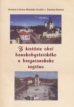 Z histórie obcí banskobystrického a breznianskeho regiónu