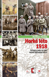 Horké léto 1918: Čechoslováci ve víru ruské občanské války