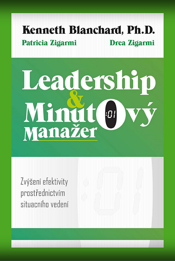 Leadership & minutový manažer zvyšování efektivity prostřednictvím metody Situačního vedení