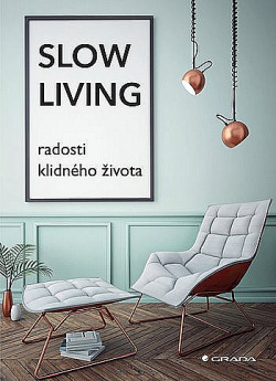 Slow Living - Radosti klidného života