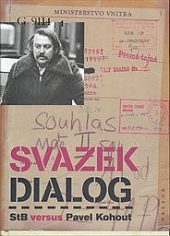 Svazek Dialog : StB versus Pavel Kohout : dokumenty StB z operativních svazků Dialog a Kopa obálka knihy