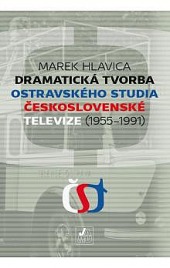 Dramatická tvorba ostravského studia Československé televize (1955 - 1991)