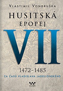 Husitská epopej. VII, 1472-1485 - za časů Vladislava Jagellonského