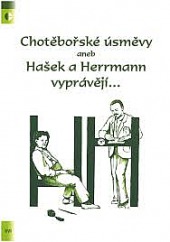 Chotěbořské úsměvy aneb Hašek a Herrmann vyprávějí...