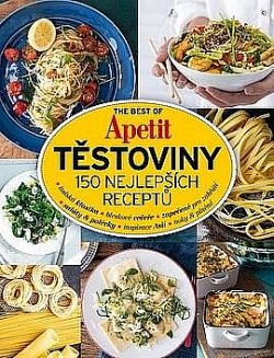 The Best of Apetit III. - Těstoviny 150 nejlepších receptů
