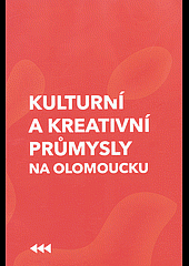Kulturní a kreativní průmysly na Olomoucku