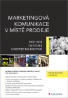 Marketingová komunikace v místě prodeje: POP, POS, In-store, Shopper Marketing