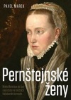 Pernštejnské ženy: Marie Manrique de Lara a její dcery ve službách habsburské dynastie