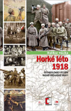 Horké léto 1918: Čechoslováci ve víru ruské občanské války