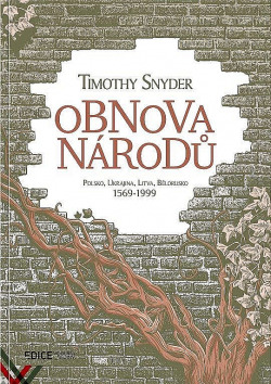 Obnova národů: Polsko, Ukrajina, Litva, Bělorusko 1569–1999 obálka knihy