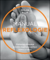 Manuál reflexologie – Přehledný průvodce léčením organismu pomocí nohou a rukou