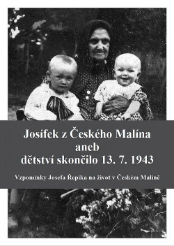 Josífek z Českého Malína aneb Dětství skončilo 13.7.1943