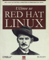 Učíme se Red Hat Linux - Průvodce začátečníka operačním systémem Red Hat Linux