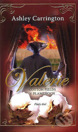 Valerie, Cotton Fields v plameňoch