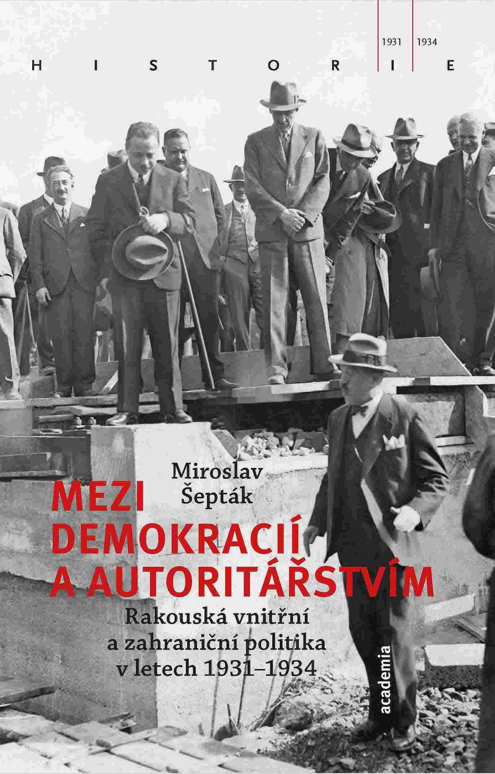 Mezi demokracií a autoritářstvím: Rakouská vnitřní a zahraniční politika v letech 1931–1934