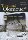 Tajemná Olomouc IV. aneb Olomouc, jak ji neznáte