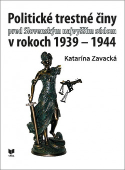 Politické trestné činy pred Slovenským najvyšším súdom v rokoch 1939–1944