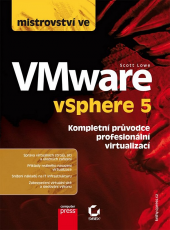 Mistrovství ve VMware vSphere 5 - Kompletní průvodce profesionální virtualizací