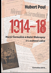 1914-18: Horní Černošice a Dolní Mokropsy v I. světové válce